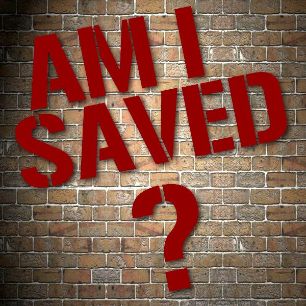 Am I Saved?