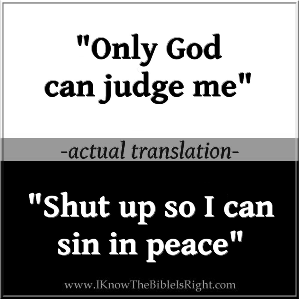 Only God can judge me