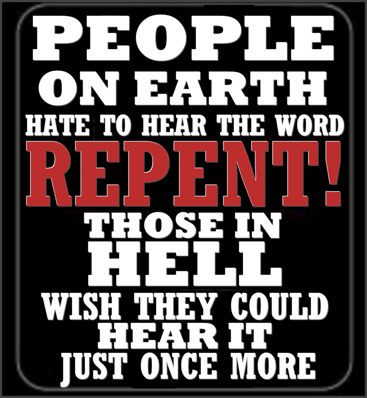 Repent!